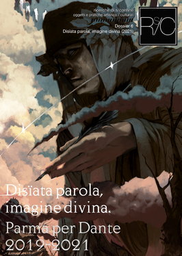 Disïata parola, imagine divina. Parma per Dante 2019-2021 Dossier 6 (2021)