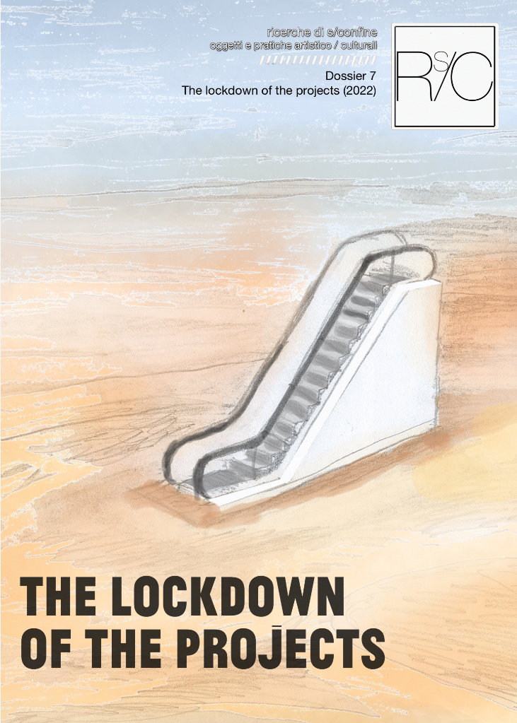 The lockdown of the projects – Atti del convegno internazionale, 16, 23 e 30 settembre 2021 Dossier 7 (2022)